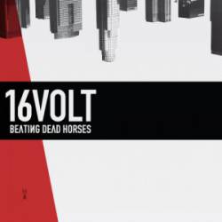 16Volt : Beating Dead Horses